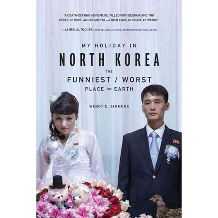 My Holiday in North Korea: The Funniest/Worst Place on Earth
