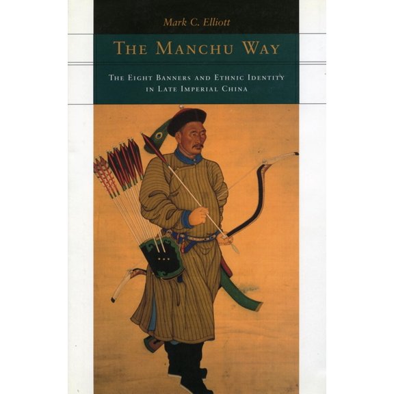 The Manchu Way: The Eight Banners and Ethnic Identity in Late Imperial China, (Paperback)