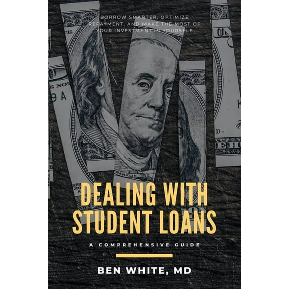 Dealing with Student Loans: A Comprehensive Guide, (Paperback)