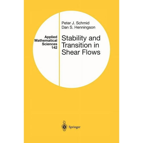 Applied Mathematical Sciences Stability and Transition in Shear Flows, Book 142, (Paperback)