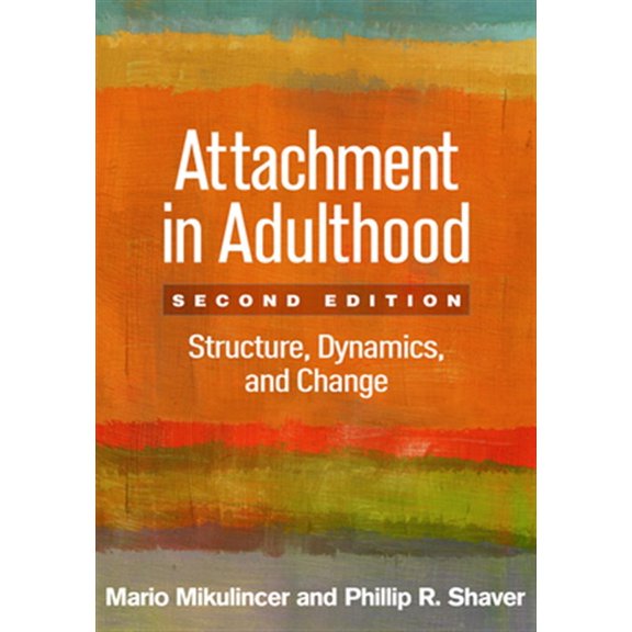 Pre-Owned Attachment in Adulthood: Structure, Dynamics, and Change [Paperback] Mikulincer, Mario and Shaver, Phillip R.