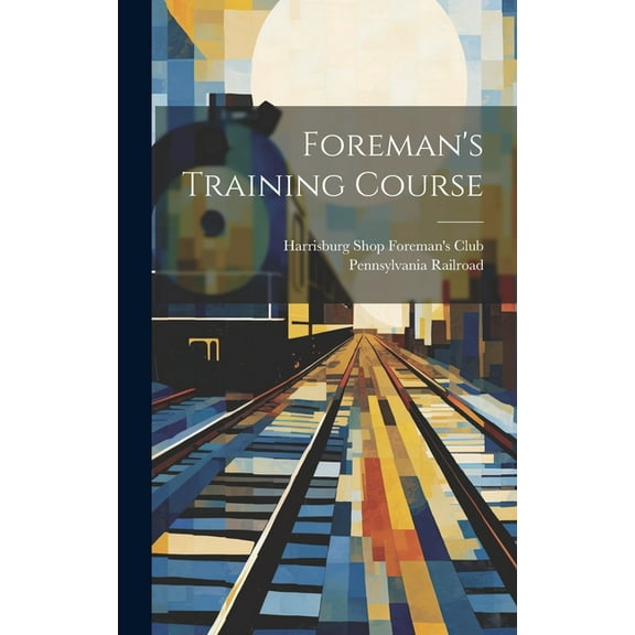 Foreman's Training Course, (Hardcover)