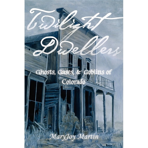 Pre-Owned Twilight Dwellers: Ghosts, Gases, & Goblins of Colorado (Paperback) 0871089548 9780871089540