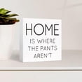 thumbnail image 3 of Zomyto 7"x7" Funny Bathroom Wood Sign Home is Where the Pants Aren't Wood Block Sign, 3 of 6