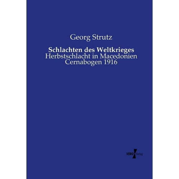 Schlachten des Weltkrieges: Herbstschlacht in Macedonien Cernabogen 1916, (Paperback)
