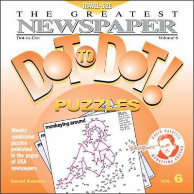 Pre-Owned The Greatest Newspaper Dot-To-Dot! Puzzles: Volume 6 (Paperback) 0979975379 9780979975370