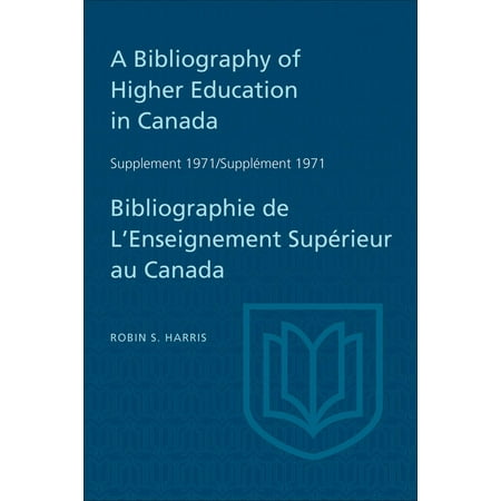 Canada Supplements - A Bibliography of Higher Education in Canada Supplement 1971 / Bibliographie de l'enseignement superieur au Canada Supplement 1971 - eBook