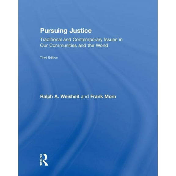 Pursuing Justice: Traditional and Contemporary Issues in Our Communities and the World (Hardcover)