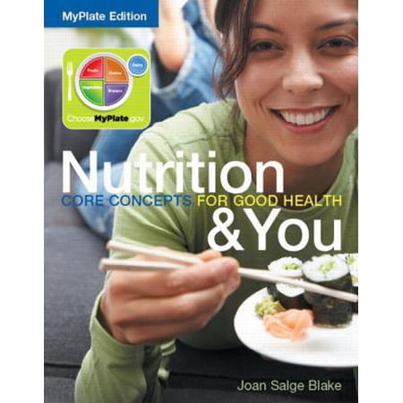 Pre-Owned Nutrition & You: Core Concepts for Good Health MyPlate Edition (Paperback) 0321897234 9780321897237
