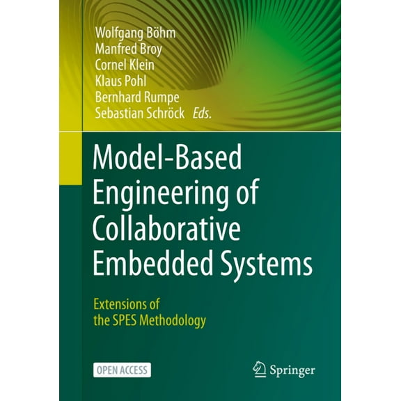 Model-Based Engineering of Collaborative Embedded Systems: Extensions of the Spes Methodology, (Hardcover)