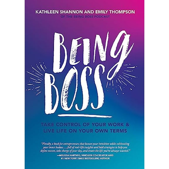 Pre-Owned Being Boss : Take Control of Your Work and Live Life on Your Own Terms (Paperback)