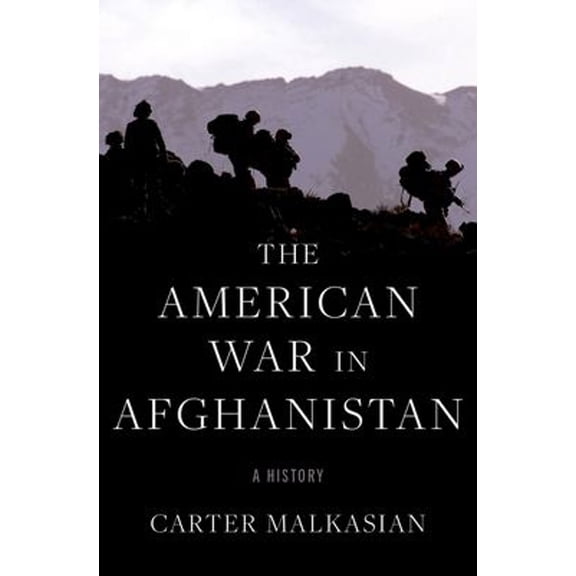 Pre-Owned The American War in Afghanistan: A History (Hardcover) 0197550770 9780197550779
