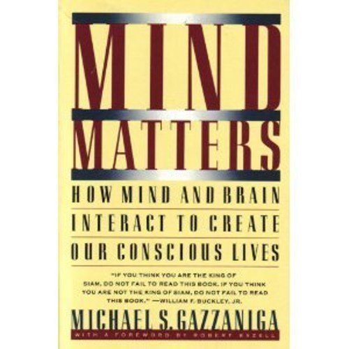 Pre-Owned Mind Matters: How Mind and Brain Interact to Create Our Conscious Lives Paperback