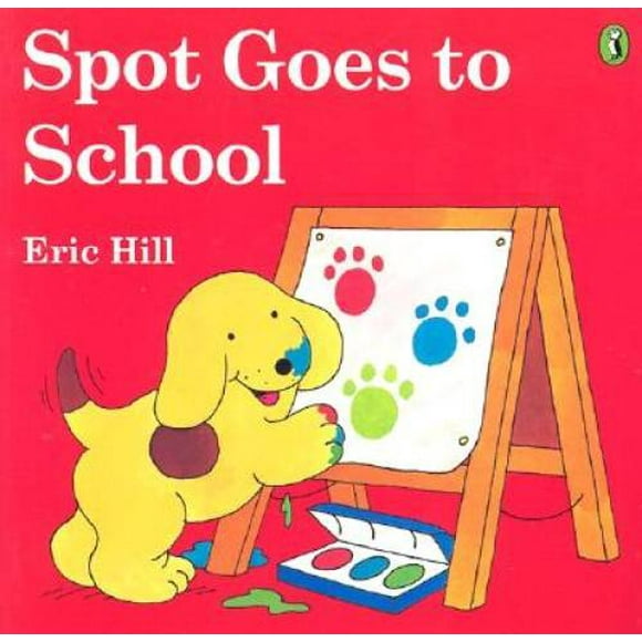 Pre-Owned Spot Goes to School (Color) (Paperback 9780142401675) by Eric Hill