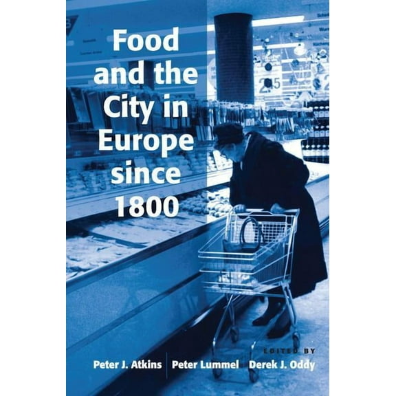 Food and the City in Europe since 1800, (Paperback)