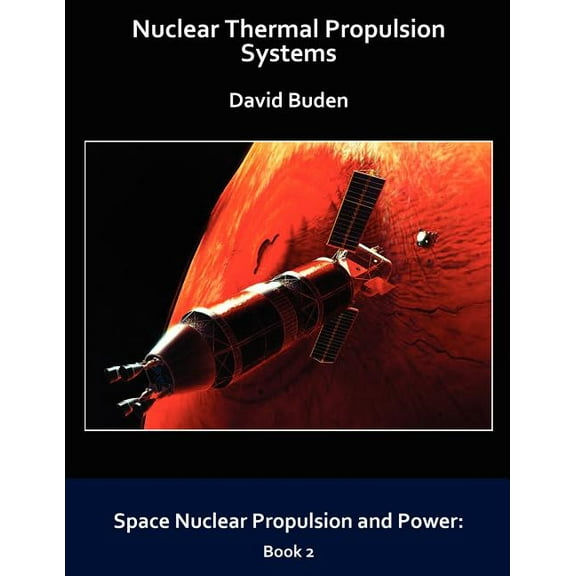 Nuclear Thermal Propulsion Systems, (Paperback)