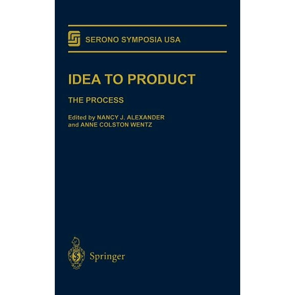 Serono Symposia USA Idea to Product: The Process, (Hardcover)