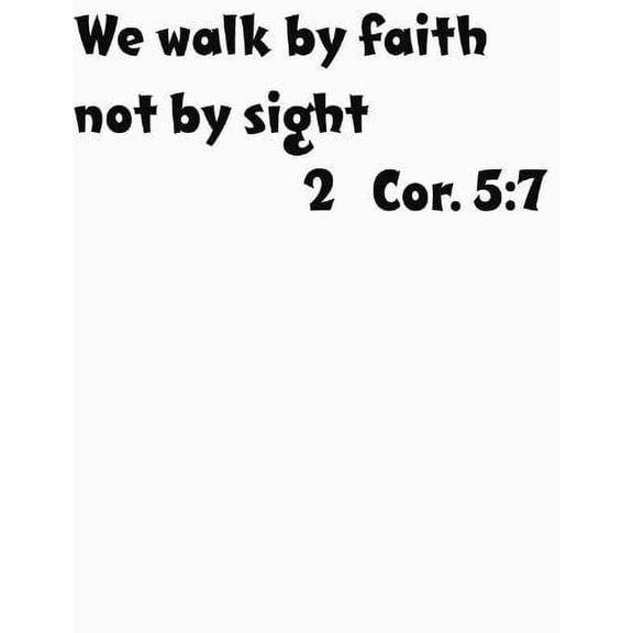 Custom Wall Decal We Walk By Faith Not By Sight 2 Cor. 5:7 Biblical Verse Inspiring Christian W...