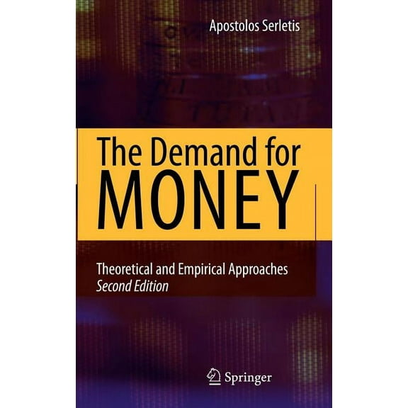 The Demand for Money: Theoretical and Empirical Approaches, (Hardcover)