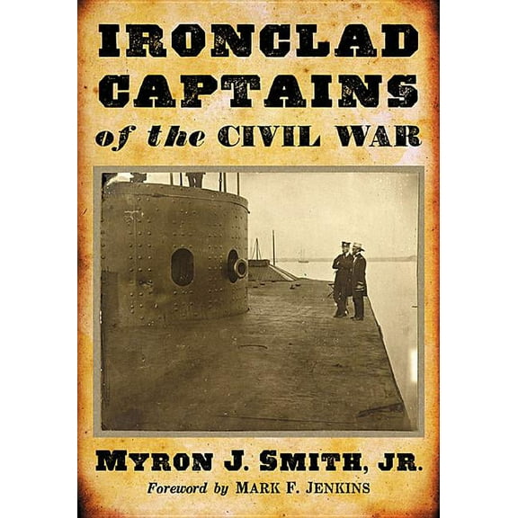 Ironclad Captains of the Civil War, (Paperback)