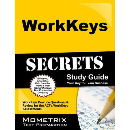 Workkeys Secrets Study Guide : Workkeys Practice Questions & Review for the Act's Workkeys
