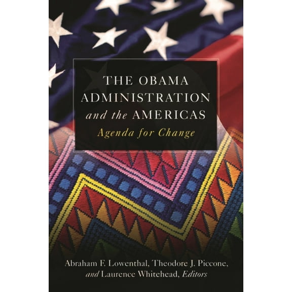 The Obama Administration and the Americas: Agenda for Change, (Paperback)