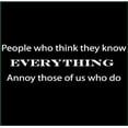 thumbnail image 2 of People Who Think They Know Everything Annoy Those of Us Who Do T-Shirt (Medium, Black), 2 of 2