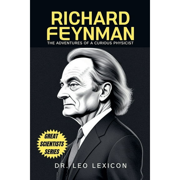 Richard Feynman: The Adventures of a Curious Physicist, (Paperback)