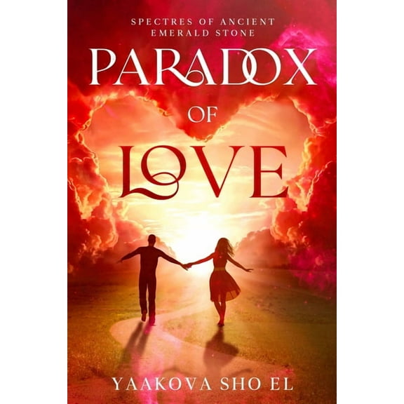 Paradox of Love: Spectres of Ancient Emerald Stone, (Paperback)