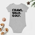 thumbnail image 4 of Crawl, Walk, Golf - Golfing Buddy - Baby Clothes - Funny Newborn Bodysuit Outfits for Boys And Girls Gray-style-1 6months, 4 of 7