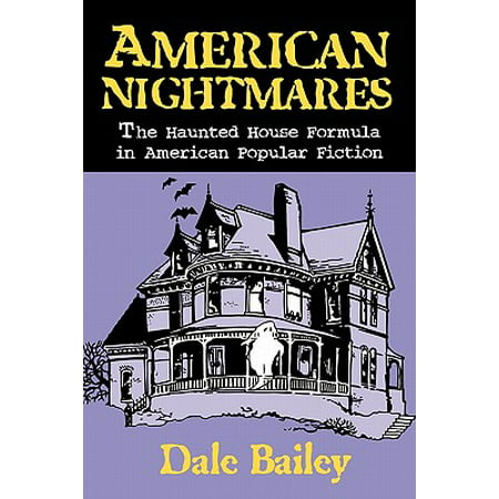 American Nightmares : The Haunted House Formula in American Popular (Best Haunted Houses In Wisconsin)