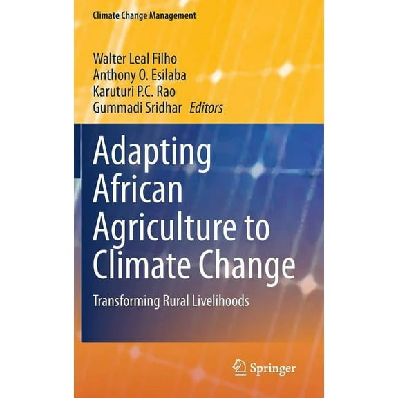 Climate Change Management Adapting African Agriculture to Climate Change: Transforming Rural Livelihoods, (Hardcover)