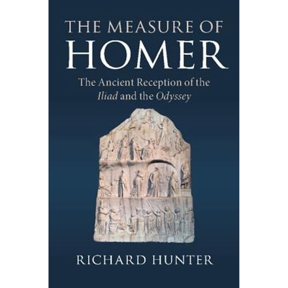Pre-Owned The Measure of Homer: The Ancient Reception of the Iliad and the Odyssey (Hardcover) by Richard Hunter