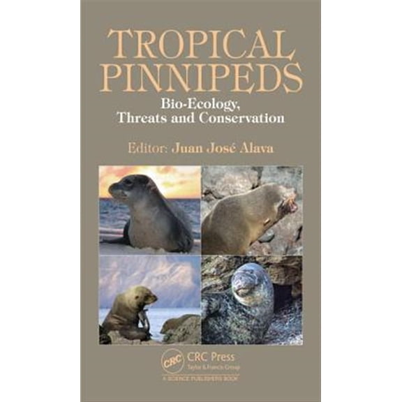 Pre-Owned Tropical Pinnipeds: Bio-Ecology, Threats and Conservation (Hardcover)