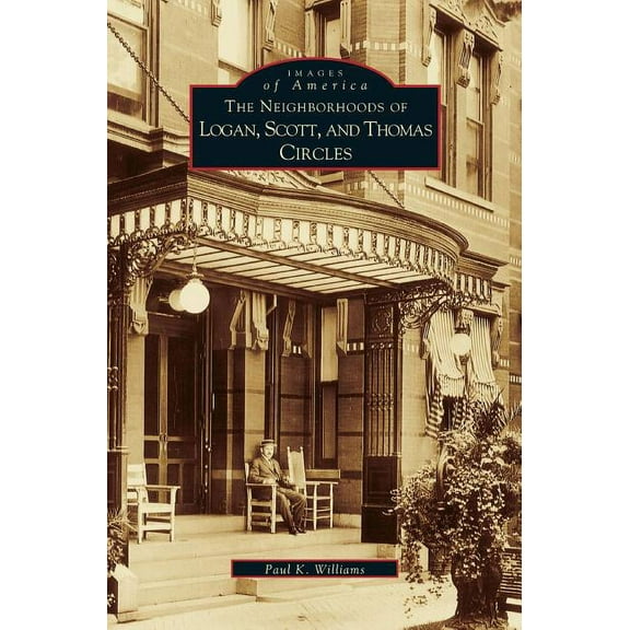 Neighborhoods of Logan, Scott, and Thomas Circles (Hardcover)
