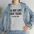 thumbnail image 7 of I'm Not Like Most Teens...I'm In My 40s, Funny Birthday Gift Shirt -ID: 490, 7 of 7