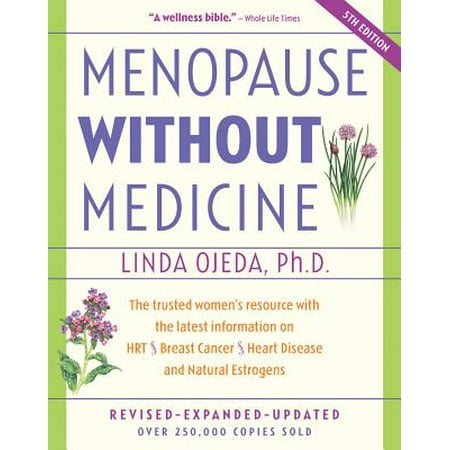 Menopause Without Medicine : The Trusted Women's Resource with the Latest Information on Hrt, Breast Cancer, Heart Disease, and Natural (Best Medicine For Breast Cancer)