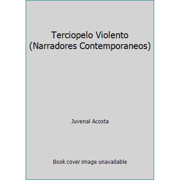 Pre-Owned Terciopelo Violento (Narradores Contemporaneos) (Paperback) 9682709156 9789682709159