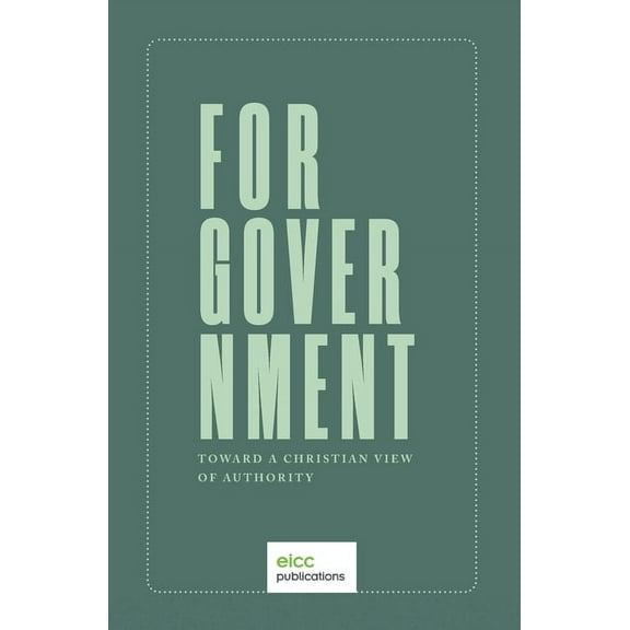 For Government: Toward a A Christian View of Authority, (Paperback)