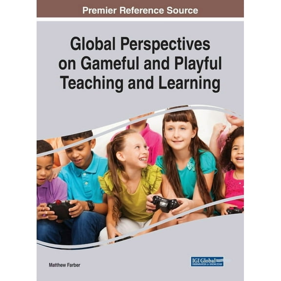 Global Perspectives on Gameful and Playful Teaching and Learning, (Hardcover)