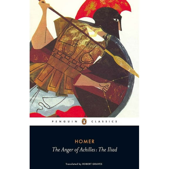 Penguin Classics The Anger of Achilles: The Iliad, (Paperback)