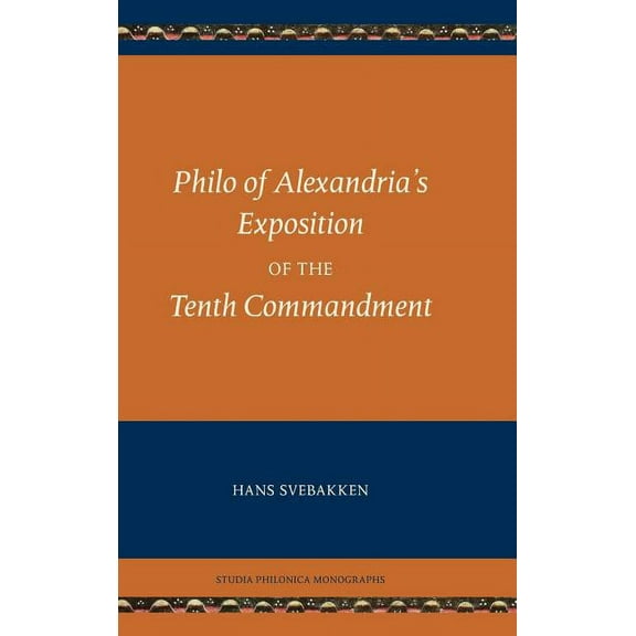 Philo of Alexandria's Exposition of the Tenth Commandment, (Hardcover)