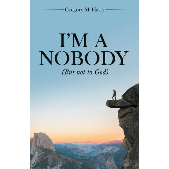 I'm a Nobody : (But Not to God) (Paperback)