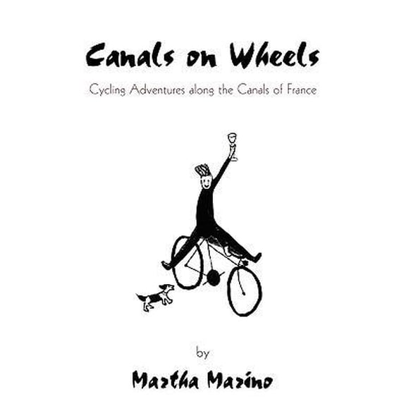 Pre-Owned Canals on Wheels: Cycling Adventures along the Canals of France (Paperback) 1440141479 9781440141478