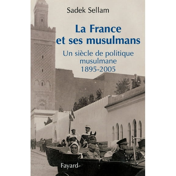 La France et ses musulmans, (Paperback)