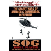 JOHN L PLASTER Sog: The Secret Wars of America's Commandos in Vietnam - Plaster, John L.