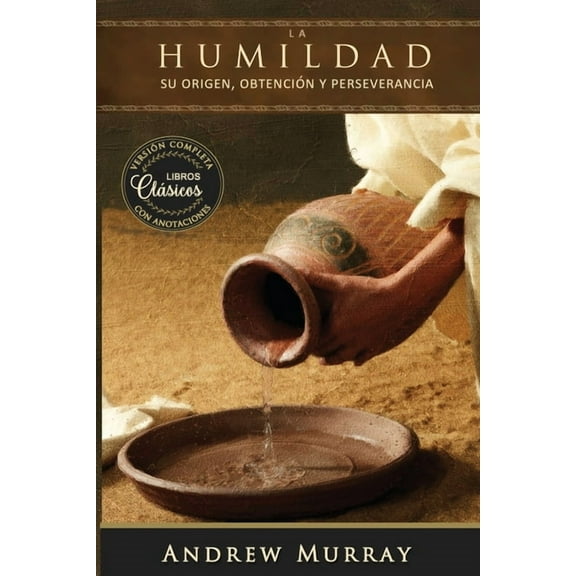 La humildad (La belleza de la santidad): versiÃ³n completa actualizada con anotaciones explicativas, (Paperback)