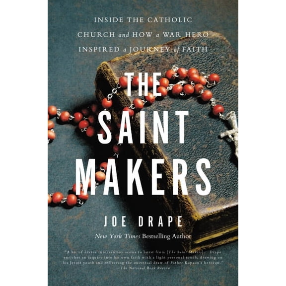 The Saint Makers: Inside the Catholic Church and How a War Hero Inspired a Journey of Faith, (Paperback)