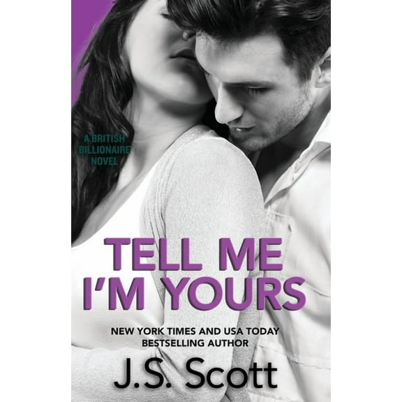 Tell Me I'm Yours: The British Billionaires (Paperback) by J S Scott