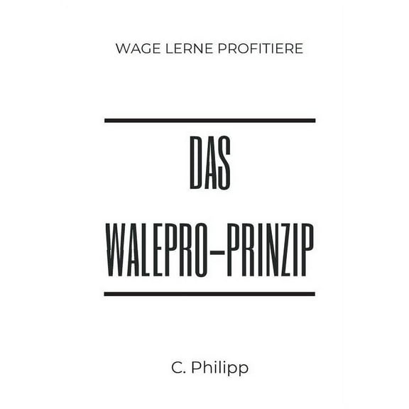 Das WaLePro-Prinzip : wage lerne profitiere (Paperback)